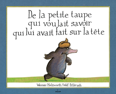 Image de De la petite taupe qui voulait savoir qui lui avait fait sur la tête