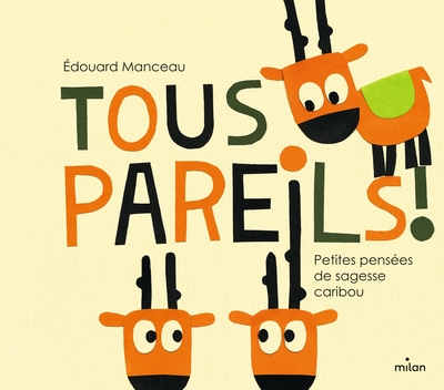 Image de Tous pareils ! Petites leçons de sagesse caribou