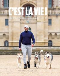 Picture of C'est la vie ! - Aimer, comprendre, éduquer mes chiens
