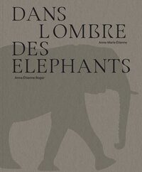 Picture of Dans l’ombre des éléphants