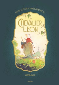 Image de La folle et incroyable aventure du chevalier Léon