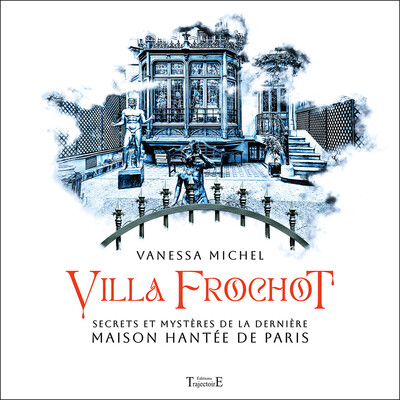 Image de Villa Frochot - Secrets et mystères de la dernière maison hantée de Paris