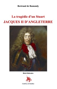 Picture of La tragédie d’un Stuart  Jacques II d’Angleterre