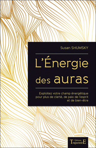 Image de L'Energie des auras - Exploitez votre champ énergétique pour plus de clarté, de paix de l'esprit et de bien-être