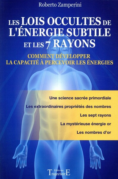 Image de Les lois occultes de l'énergie subtile et les 7 rayons - Comment développer la capacité à percevoir les énergies