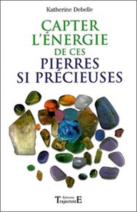 Image de Capter l'énergie de ces pierres si précieuses