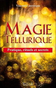Image de Magie tellurique - Pratique, rituels et secrets