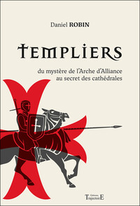 Image de Templiers - Du mystère de l'Arche d'Alliance au secret des cathédrales