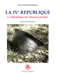 Picture of LA IVe RÉPUBLIQUE - La République des illusions perdues Histoire chronologique