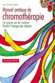 Picture of Manuel pratique de chromothérapie - Se soigner par les couleurs - Eveiller l'energie des chakras