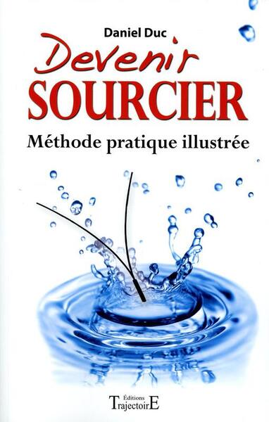 Image de Devenir sourcier - Méthode pratique illustrée