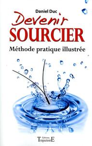 Image de Devenir sourcier - Méthode pratique illustrée