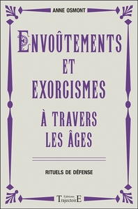 Image de Envoûtements et exorcismes à travers les âges - Rituels de défense