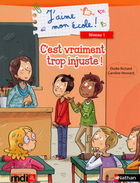 Image de J'aime mon école : C'est trop injuste !