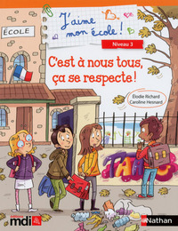 Picture of J'aime mon école ! C'est à nous tous, ça se respecte !