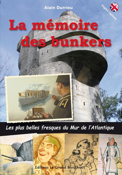 Image de MEMOIRE DES BUNKERS LES PLUS BELLES FRESQUES DU MUR DE L'ATLANTIQUE