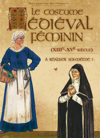 Picture of Costume médiéval féminin (Le) (XIIIè - XVè siècle) à réaliser soi-même