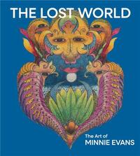 Picture of The Lost World The Art of Minnie Evans /anglais
