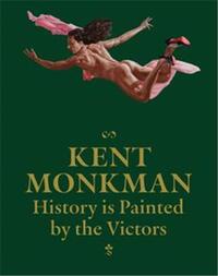 Picture of Kent Monkman: History is Painted by the Victors /anglais