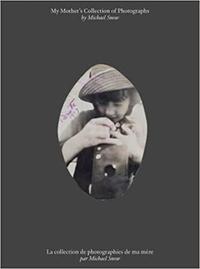 Image de Michael Snow My Mother's Collection of Photographs /anglais
