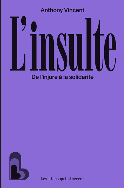 Image de L'insulte : de l'injure à la solidarité