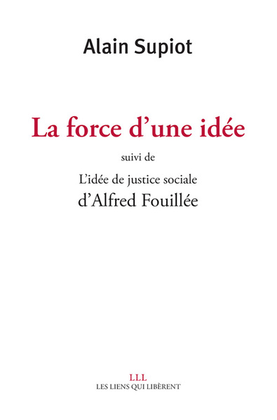 Image de La force d'une idée suivi de L'idée de justice sociale d'Alfred Fouillé