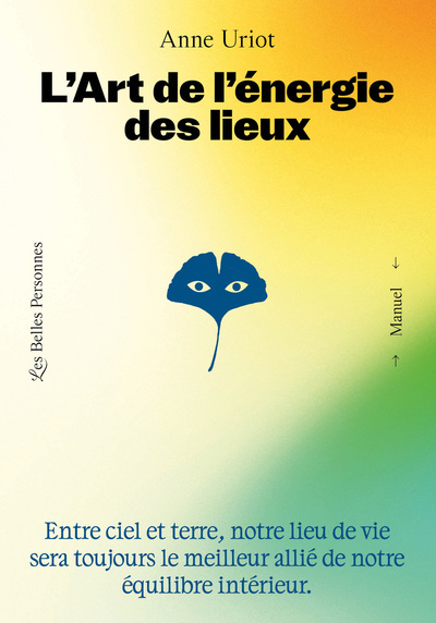 Image de L'art de l'énergie des lieux - Entre ciel et terre, notre lieu de vie sera toujours le meilleur allié de notre équilibre intérieur