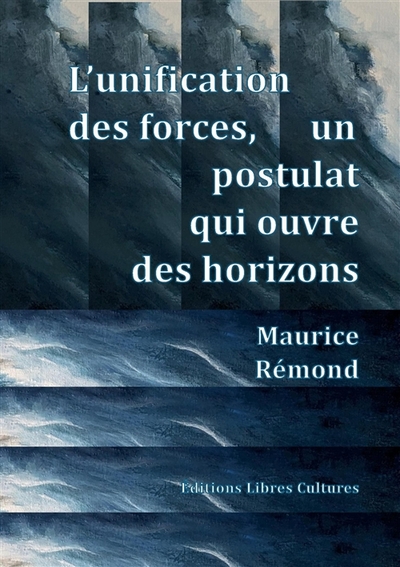 Image de L'unification des forces, un postulat qui ouvre des horizons