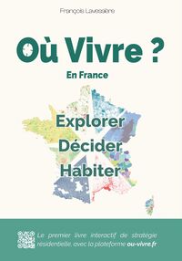 Image de Où Vivre en France ? Explorer - Décider - Habiter