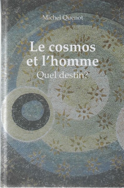 Picture of Le cosmos et l'homme. Quel destin?