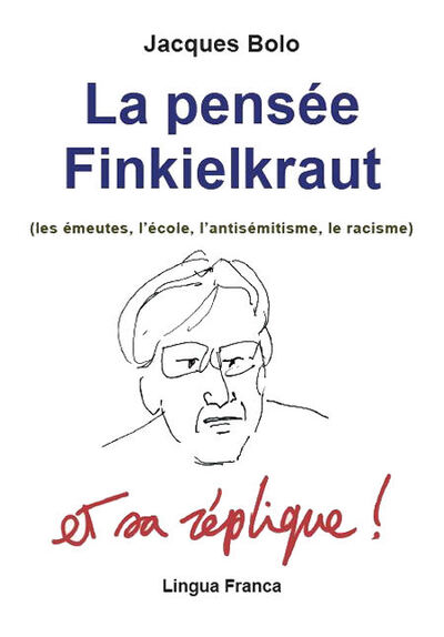 Image de La Pensée Finkielkraut (les émeutes, l'école, l'antisémitisme, le racisme) et sa réplique !