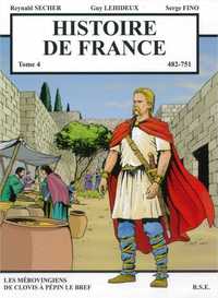 Image de Histoire de France Tome 4 - Les Mérovingiens de Clovis à Pépin le Bref