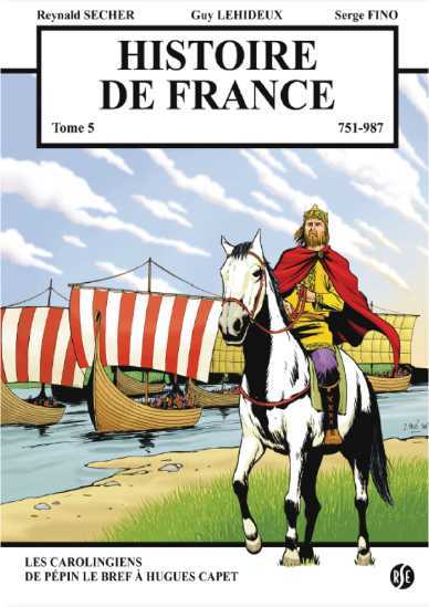 Image de Histoire de France Tome 5 - Les Carolingiens - de Pépin le Bref à Hugues Capet