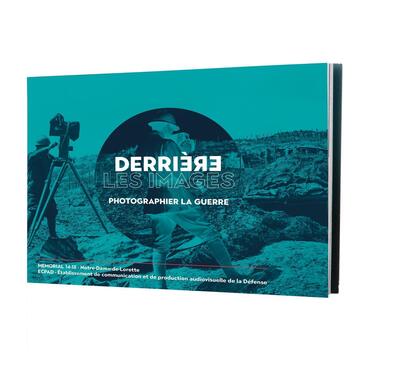 Image de Derrière les images - Photographier la guerre