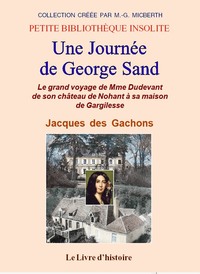 Picture of UNE JOURNÉE DE GEORGE SAND. De Nohant à Gargilesse