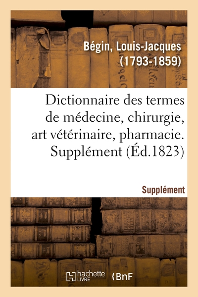 Picture of Dictionnaire des termes de médecine, chirurgie, art vétérinaire, pharmacie, histoire naturelle