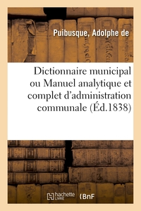 Picture of Dictionnaire municipal ou Manuel analytique et complet d'administration communale