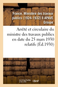 Picture of Arrêté et circulaire du ministre des travaux publics en date du 25 mars 1930 relatifs