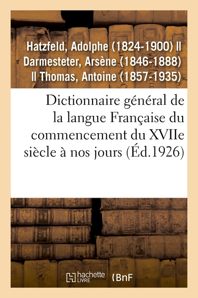 Image de Dictionnaire général de la langue Française du commencement du XVIIe siècle à nos jours