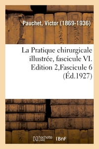 Picture of La Pratique chirurgicale illustrée, fascicule VI. Edition 2,Fascicule 6