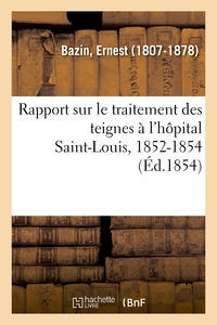 Image de Rapport sur le traitement des teignes à l'hôpital Saint-Louis, 1852-1854