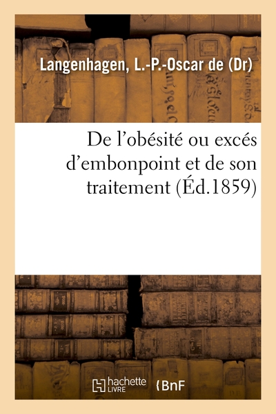 Picture of De l'obésité ou excés d'embonpoint et de son traitement