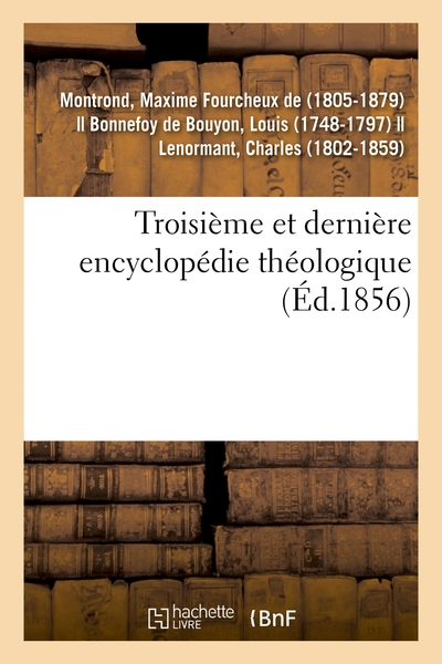 Image de Troisième et dernière encyclopédie théologique ou Troisième et dernière série de dictionnaires