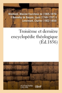 Image de Troisième et dernière encyclopédie théologique ou Troisième et dernière série de dictionnaires