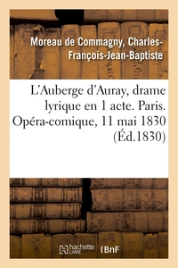 Image de L'Auberge d'Auray, drame lyrique en 1 acte. Paris. Opéra-comique, 11 mai 1830