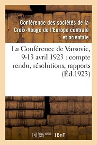 Picture of La Conférence de Varsovie, 9-13 avril 1923 : compte rendu, résolutions, rapports