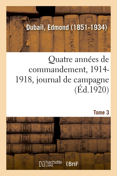 Picture of Quatre années de commandement, 1914-1918. Tome 3