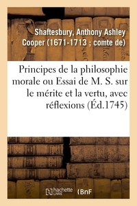 Image de Principes de la philosophie morale ou Essai de M. S. sur le mérite et la vertu, avec réflexions