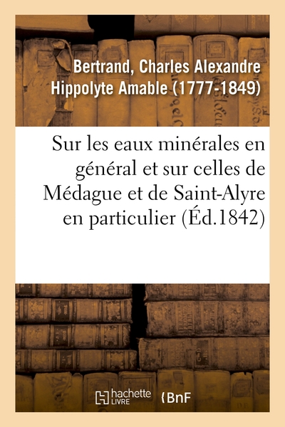 Picture of Notice sur les eaux minérales en général et sur celles de Médague et de Saint-Alyre en particulier