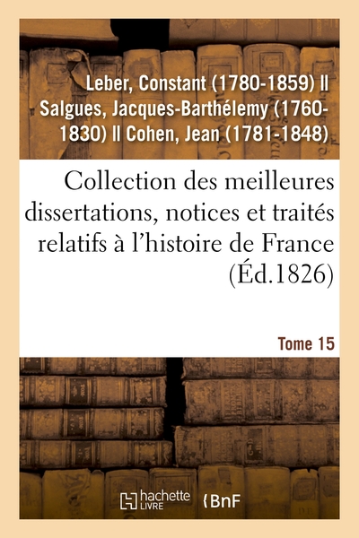 Picture of Collection des meilleures dissertations, notices et traités relatifs à l'histoire de France. Tome 15